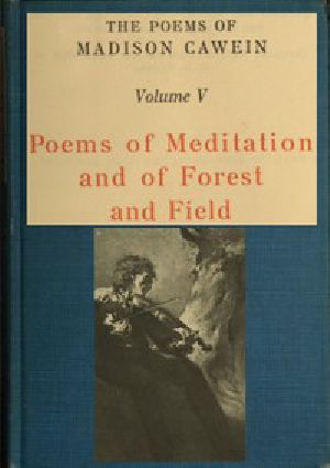 [Gutenberg 58085] • The Poems of Madison Cawein, v. 5